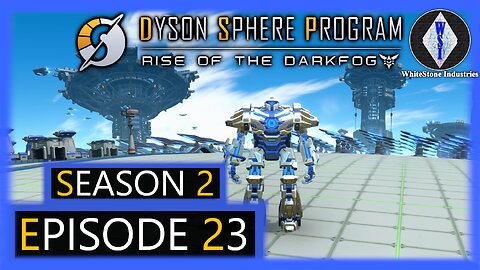 Dyson Sphere Program | Season 2 | Episode 23