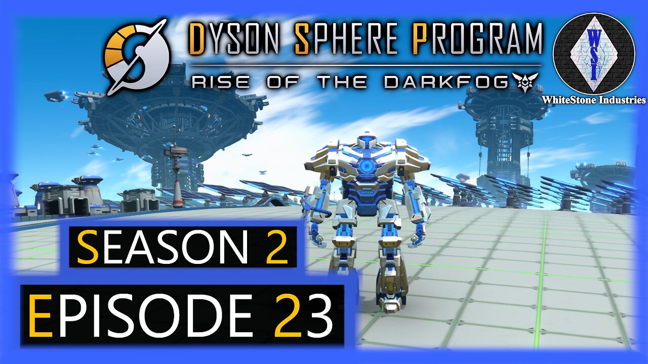 Dyson Sphere Program | Season 2 | Episode 23