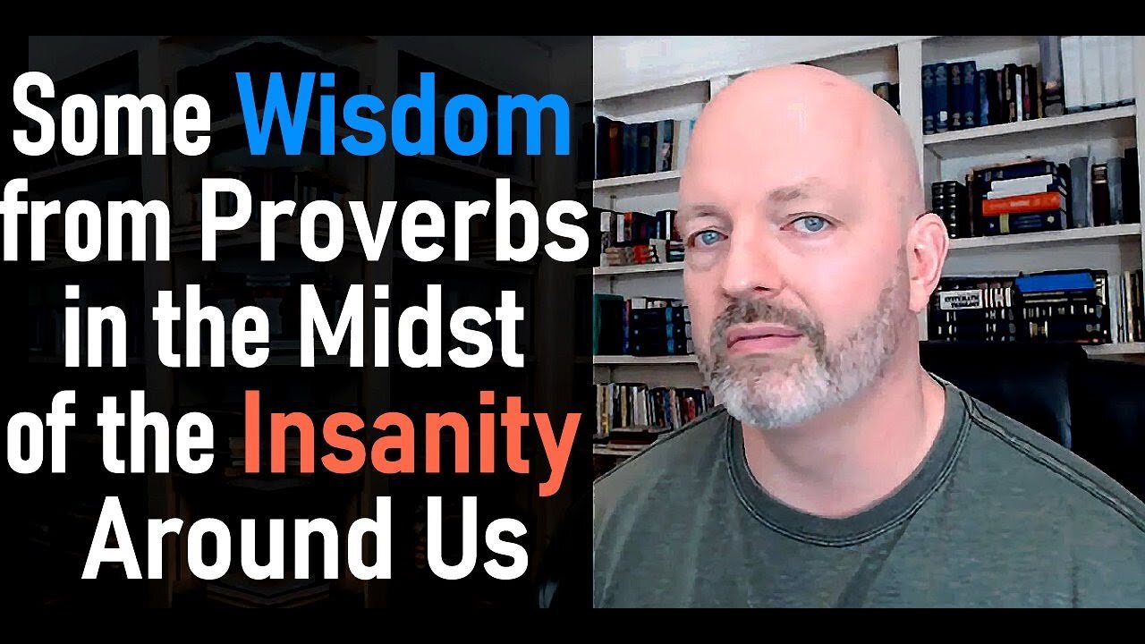 Some Wisdom from Proverbs in the Midst of the Insanity Around Us - Pastor Patrick Hines Podcast