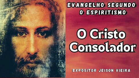 O Cristo consolador (Cap. 6 de O Evangelho Segundo o Espiritismo)