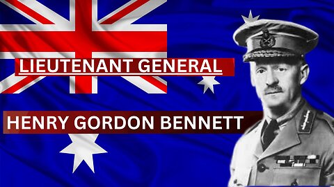 "The Remarkable Life of Lieutenant-General Henry Gordon Bennett: A Man of Honor (1887-1962)"