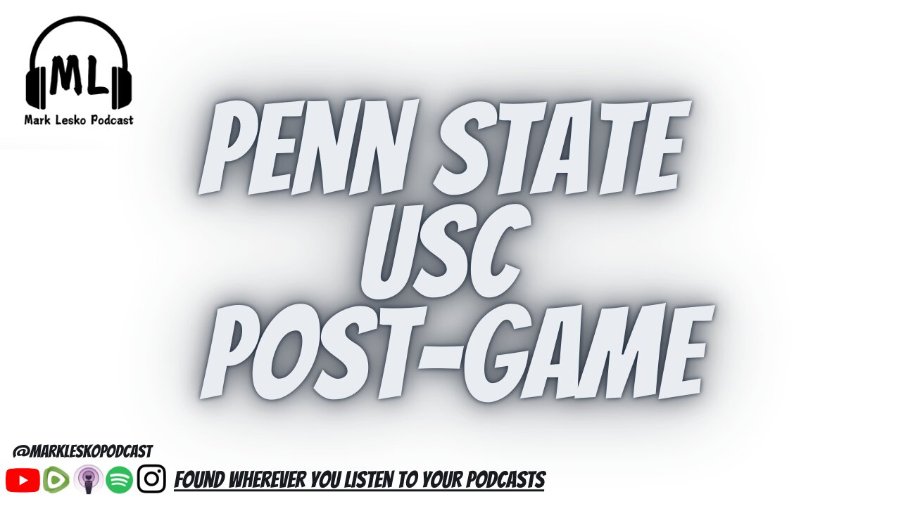 Penn State USC thoughts || Mark Lesko Podcast #pennstatefootball