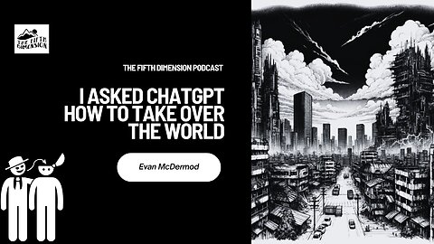 I Asked ChatGPT How to Take Over the World