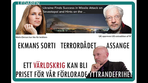 Ledaren 27: Ekmans sorti, terrordådet & Assange. Vår förlorade yttrandefrihet öppnar för världskrig.