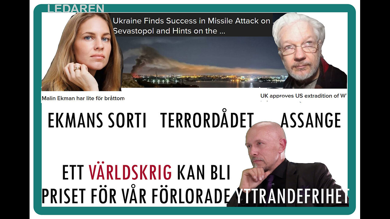 Ledaren 27: Ekmans sorti, terrordådet & Assange. Vår förlorade yttrandefrihet öppnar för världskrig.