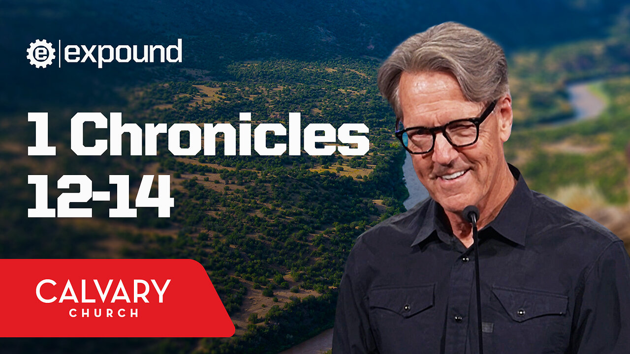 1 Chronicles 12-14 - Skip Heitzig