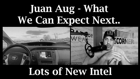 Juan Breaking - What We Can Expect Next - Lots Of New Intel - August 21..