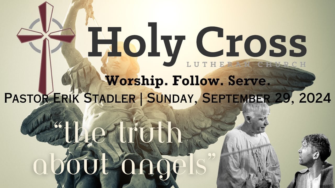 9/29/2024 | "The Truth About Angels" | Holy Cross Lutheran Church | Midland, Texas