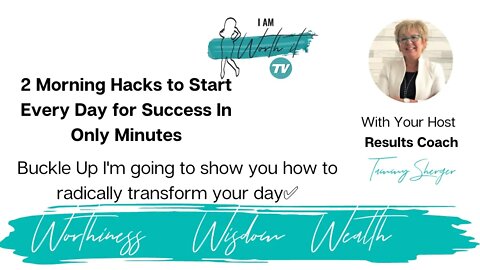 My top 2 Morning Hacks to Start Your Day for Success In Only Minutes