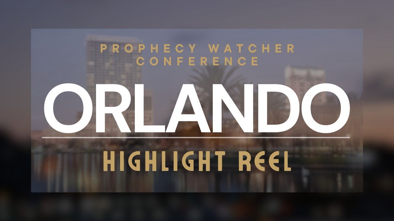 Orlando’s Prophecy Watcher Conference [Highlight Reel]
