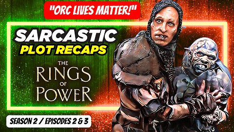 INFINITY CRINGE! Tolkien Done DIRTY As Orcs Are Now Oppressed Victims In “RINGS OF POWER” Eps 2 & 3