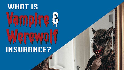 What is Vampire & Werewolf Insurance?