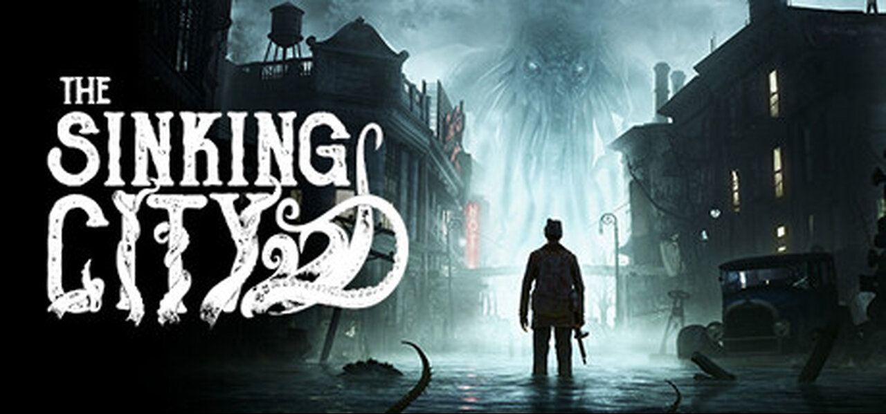 The Sinking City Episode 1 - What A Sh-thole