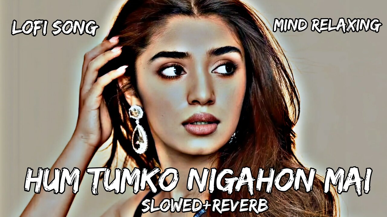 Hum_tumko_nigahon_mai_iss_tarha_basa_lenge_lofi_song #lofisong #rumble