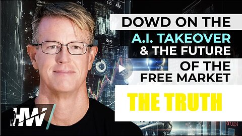 DEL BIGTREE W/ ED DOWD ON THE A.I. TAKEOVER AND THE FUTURE OF THE FREE MARKET.