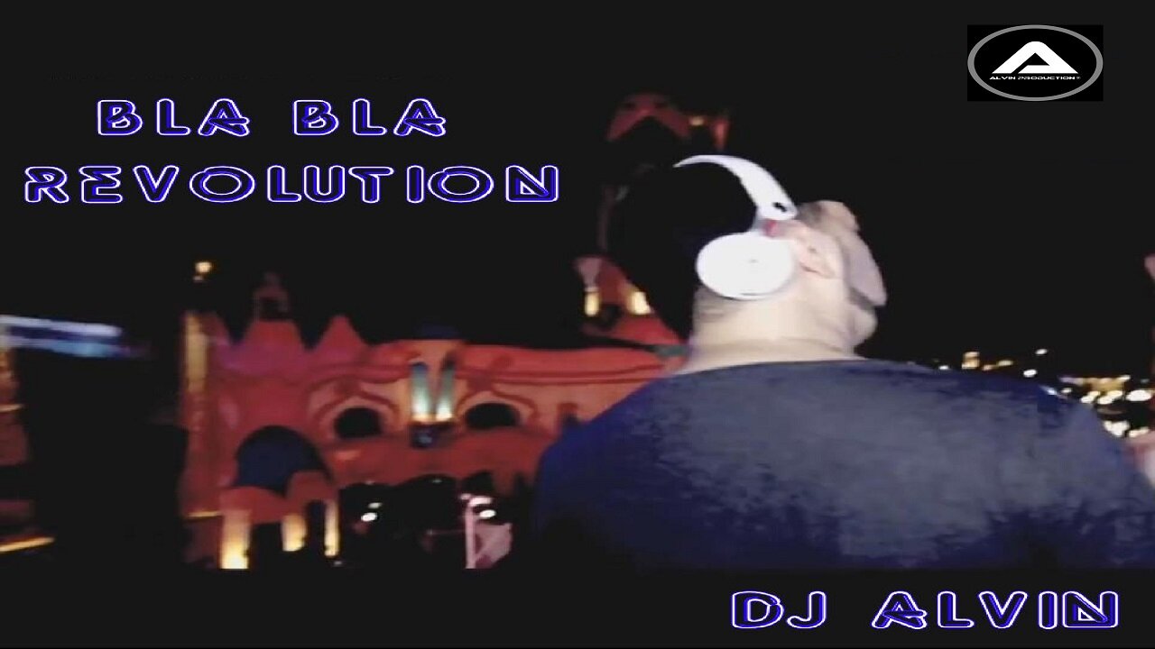 DJ ALVIN - BLA BLA REVOLUTION