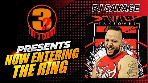 NOW ENTERING THE RING 201 with PJ SAVAGE