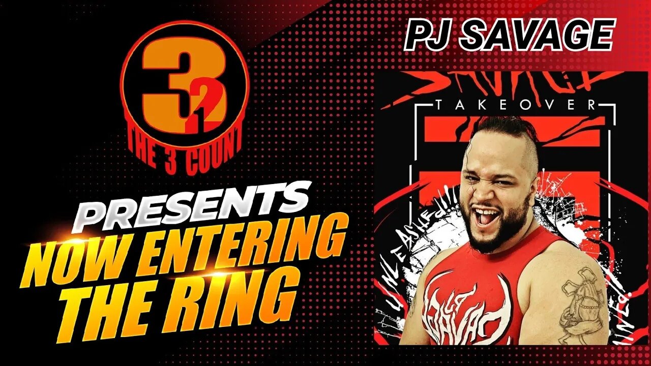 NOW ENTERING THE RING 201 with PJ SAVAGE