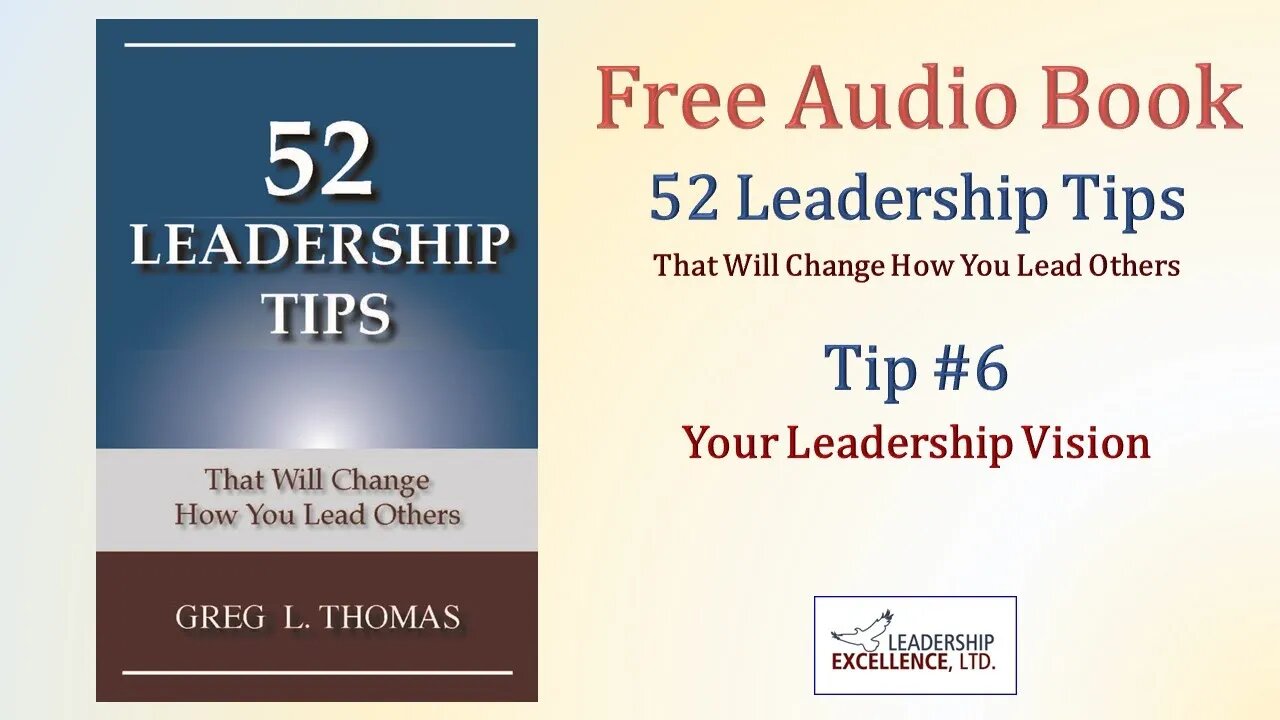 52 Leadership Tips - Free Audio Book - Tip #6: Your Leadership Vision