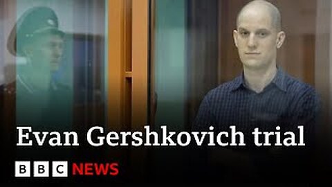 US journalist Evan Gershkovich in court as spy trial starts in Russia | BBC News