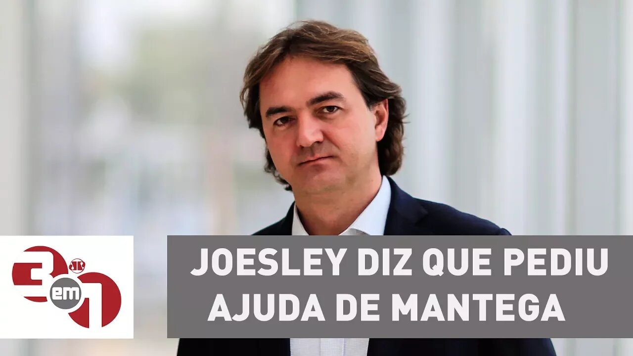 Joesley Batista diz que pediu ajuda de Mantega, Palocci e Serra para pressionar o BNDES