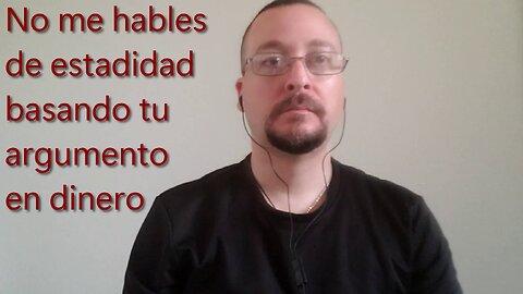 No me hables de estadidad basando tu argumento en dinero