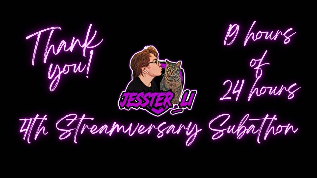 Jesster_Li's Twitch 4th Streamversery Subathon Thank You | Subathon Gratitude | 19/24 Hours