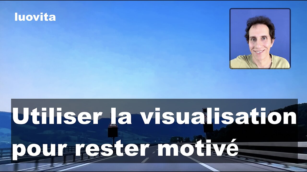 Comment utiliser la visualisation pour rester motivé, de LUOVITA.COM