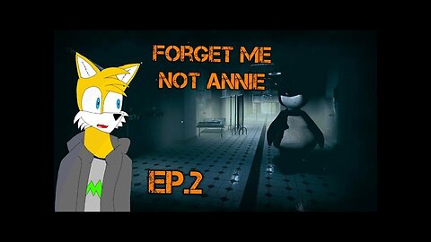 TailslyPlays|forget me not annie[Ep.2]Doc Siad TeddyHoward is bad