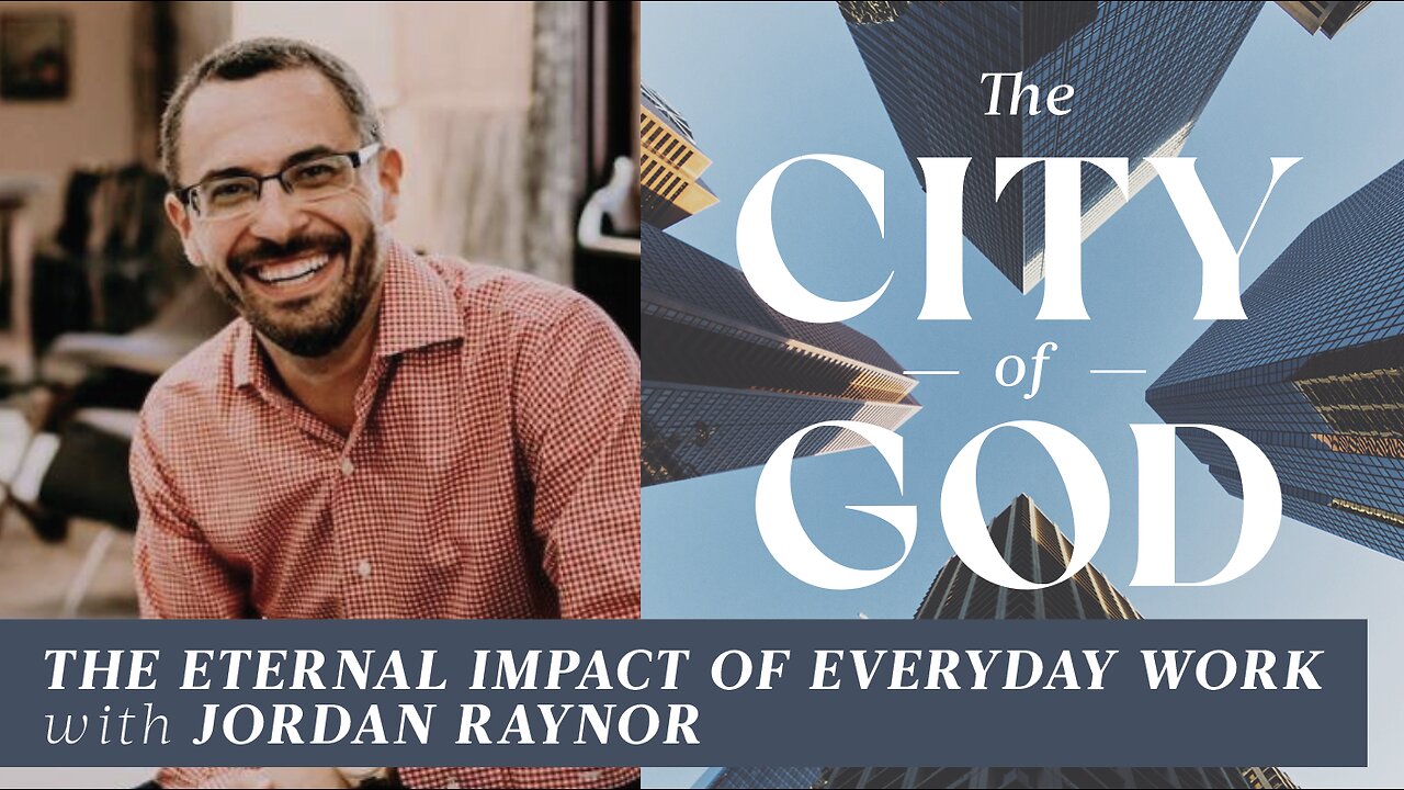 The Eternal Impact of Everyday Work with Jordan Raynor | Ep. 89