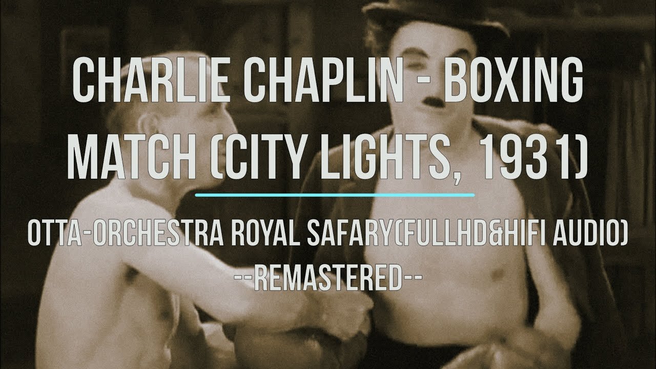 Charlie Chaplin - Boxing Match (City Lights, 1931)