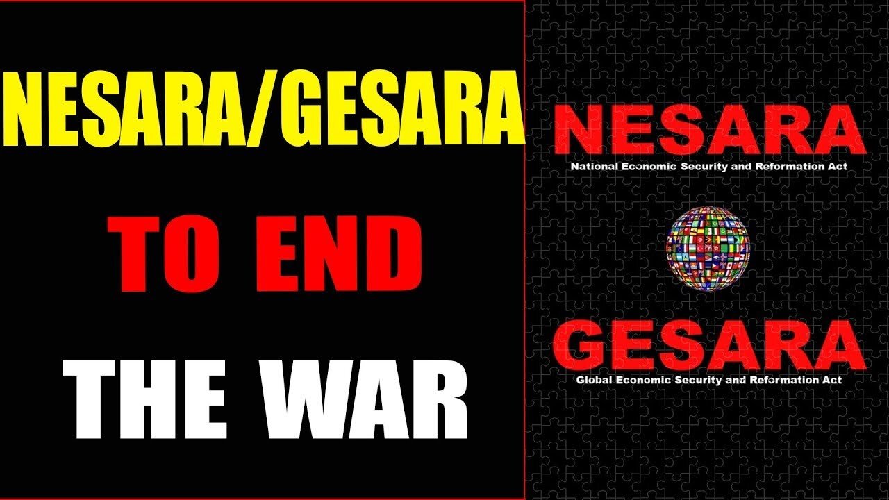 NESARA GESARA TO END THE WAR EXCLUSIVE