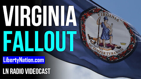 Virginia Fallout and the Democrat Spending Spree - LN Radio Videocast