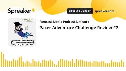 Pacer Adventure Challenge Review #2