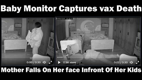 Baby Monitor Captures Vaxx Death