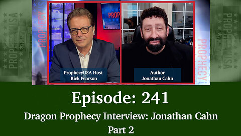 Live Podcast Ep. 241 - Dragon Prophecy Interview: Jonathan Cahn - Part 2