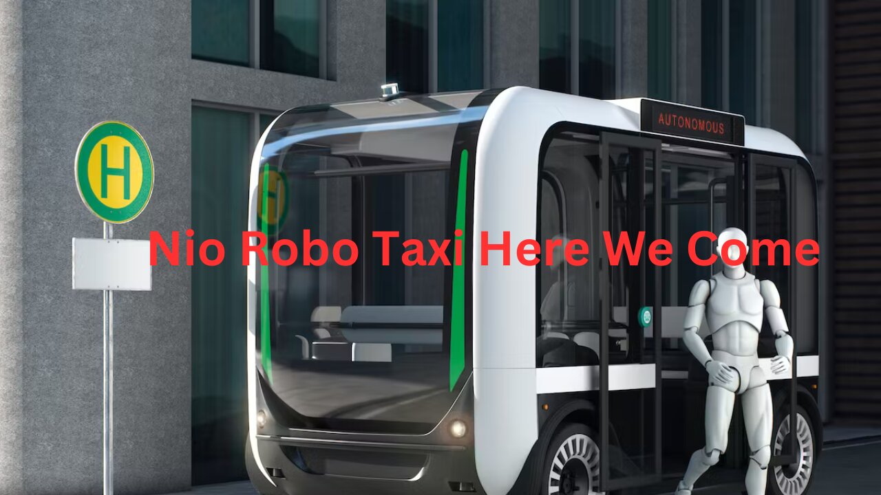 Wealthy Mindset Says Nio Is Closer To Robo Taxi