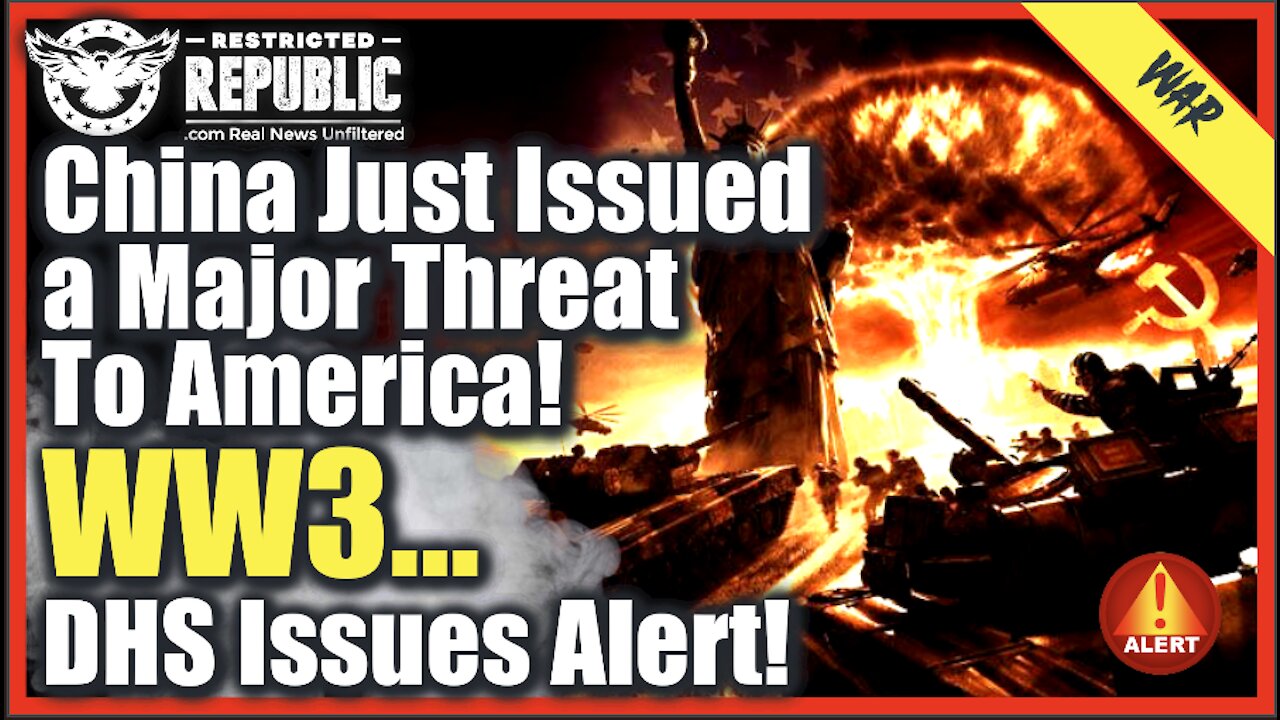 ALERT! China Just Issued a Major Threat To America! WW3 To Break Out? DHS Issues Warning!