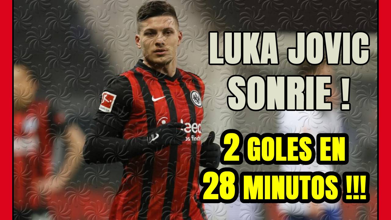 LUKA JOVIC SUPERSTAR! 2 goles en 28 minutos y el MADRIDISMO se aleja de ZIDANE!