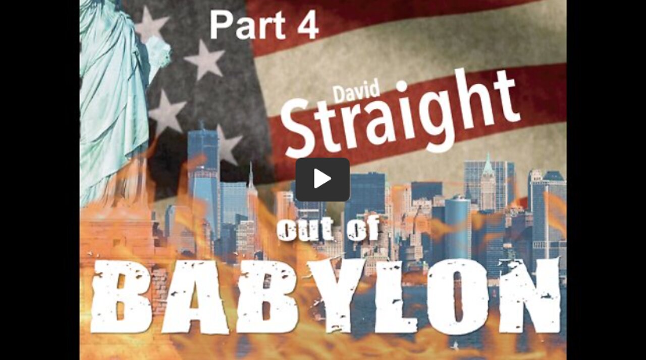 Out of Babylon with David Straight - Part 4