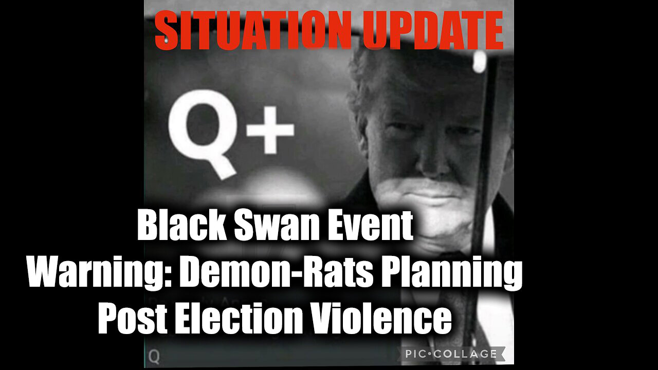 Situation Update 10.26.2024 - Black Swan Event Warning: Demon-Rats Planning Post Election Violence