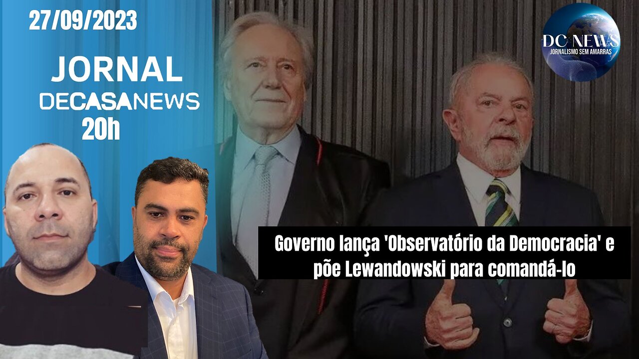 Jornal Dc News - 27/08/2023 - Governo lança 'Observatório da Democracia' e põe Lewandowski