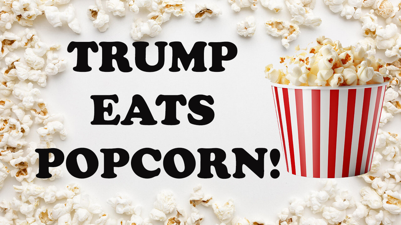 TRUMP EATS POPCORN! NEWS, GOOGLE ON 26 SEPT, TIMES SQ, AND BANKING HUBS! - READ ON 29 SEPT 2024