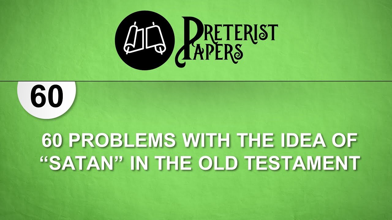 60 Problems with the Idea of "satan" in the Old Testament