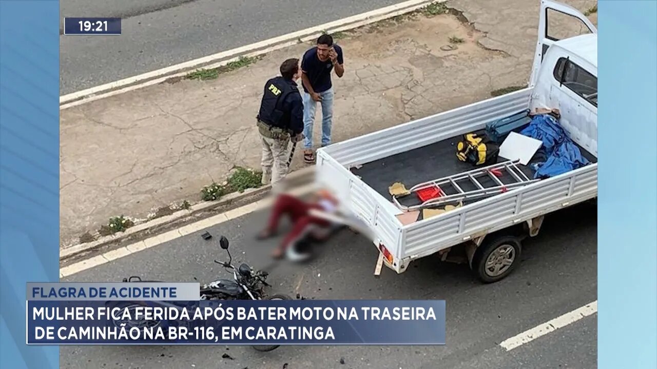 Flagra de Acidente: Mulher fica ferida após bater Moto na traseira de Caminhão em Caratinga.
