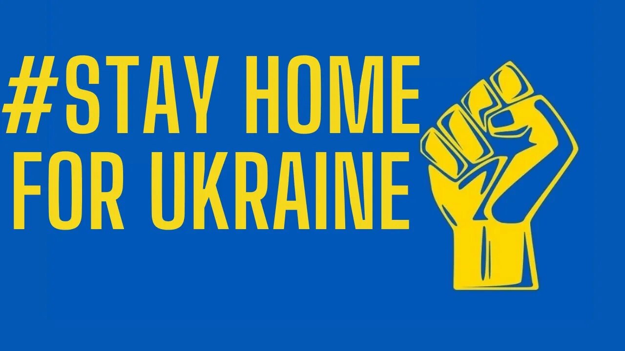 Stay Home for Ukraine - #StayHomeForUkraine