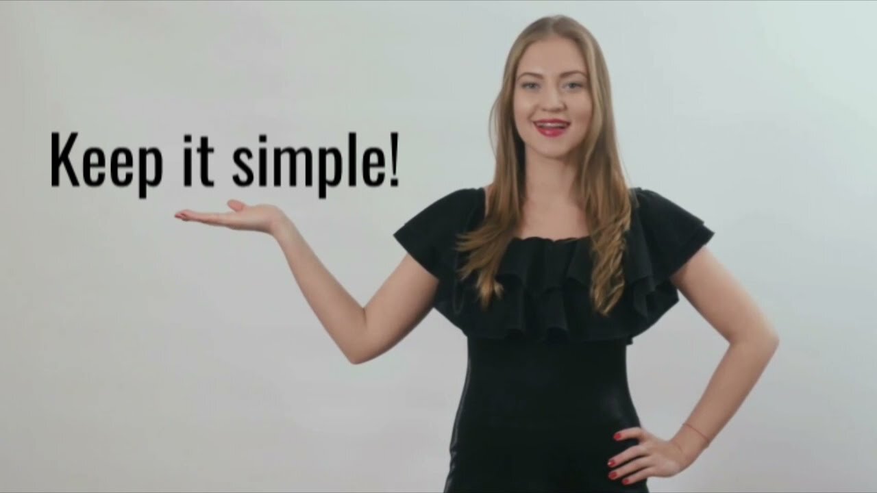 Keep it simple!