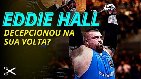 Como foi a VOLTA de EDDIE HALL ao STRONGMAN por 1 dia?