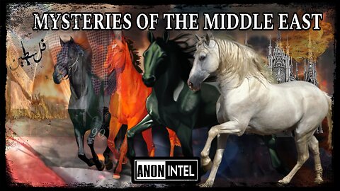 ANON+INTEL - MYSTERIES OF THE MIDDLE EAST: