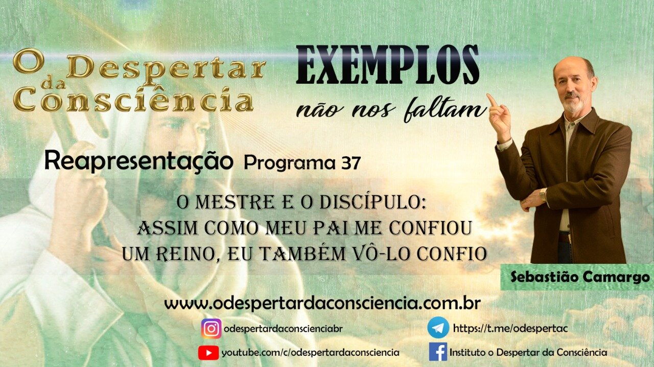 EXEMPLOS NÃO NOS FALTAM- PROGRAMA 37- O MESTRE E O DISCÍPULO